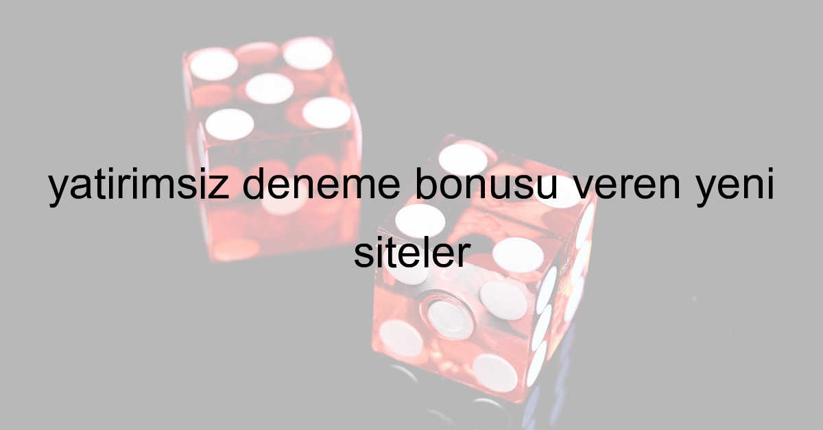 deneme bonusu veren siteler