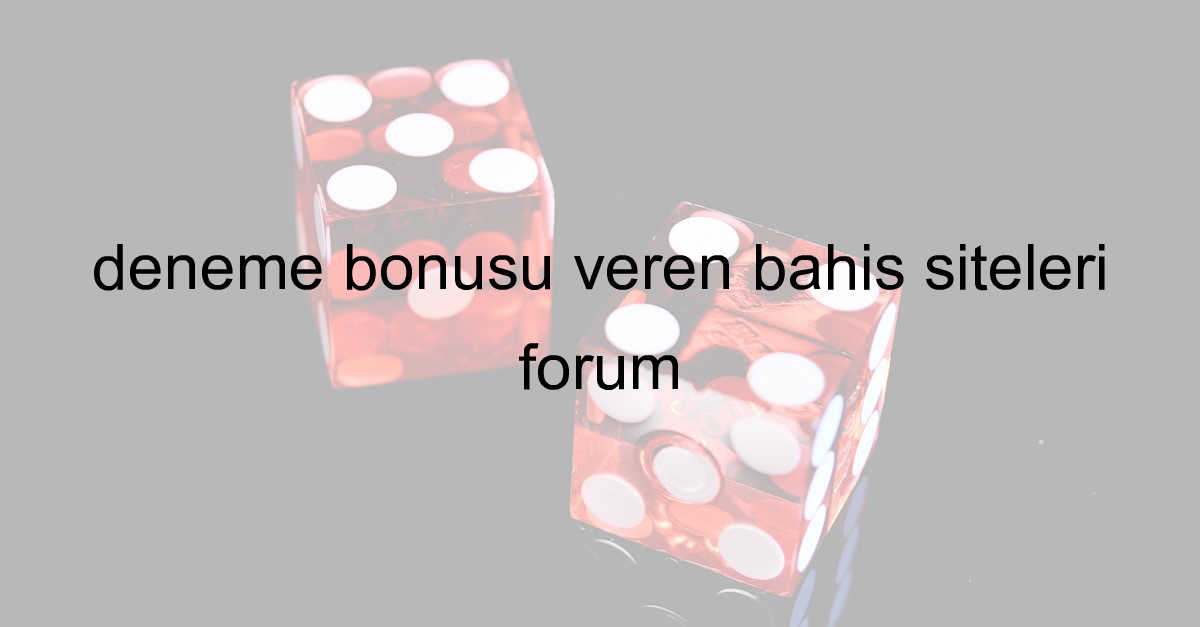 deneme bonusu veren siteler