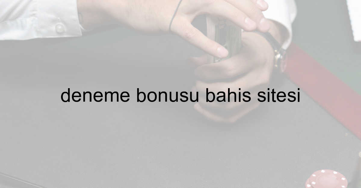 deneme bonusu veren siteler